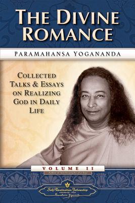 Cover Image for The Divine Romance: Collected Talks and Essays on Realizing God in Daily Life -- Paramahansa Yogananda, Paperback