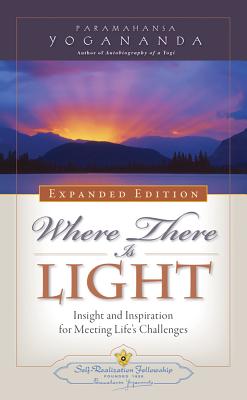 Cover Image for Where There Is Light: Insight and Inspiration for Meeting Life's Challenges -- Paramahansa Yogananda, Paperback
