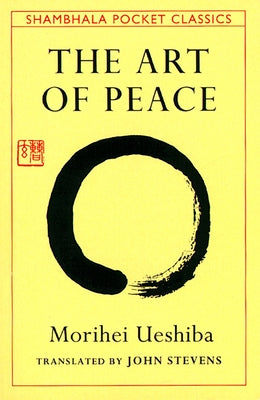 Cover Image for The Art of Peace -- Morihei Ueshiba, Paperback