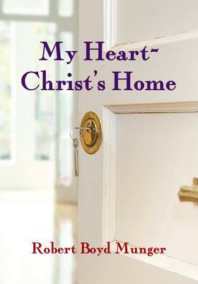 Cover Image for My Heart--Christ's Home -- Robert Boyd Munger, Paperback