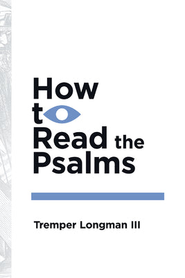 Cover Image for How to Read the Psalms -- Tremper Longman, Paperback