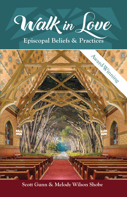 Cover Image for Walk in Love: Episcopal Beliefs & Practices -- Scott Gunn, Paperback