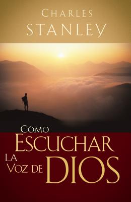 Cover Image for Cómo Escuchar La Voz de Dios -- Charles F. Stanley, Paperback