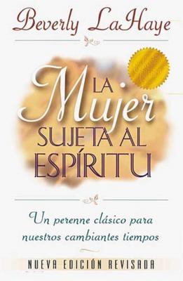 Cover Image for La Mujer Sujeta Al Espíritu = Spirit Controlled Woman -- Beverly LaHaye, Paperback