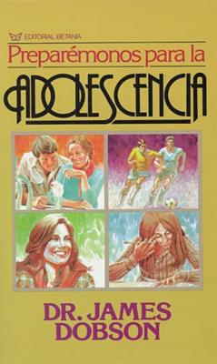 El Prepar��monos Para La Adolescencia -- James C. Dobson, Paperback