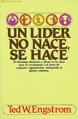 Cover Image for El Un L��der No Nace, Se Hace -- Ted Engstrom, Paperback
