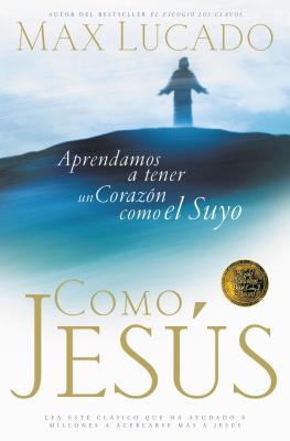Cover Image for Como Jesús -- Max Lucado, Paperback