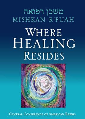 Cover Image for Mishkan R'fuah: Where Healing Resides -- Eric Weiss, Paperback