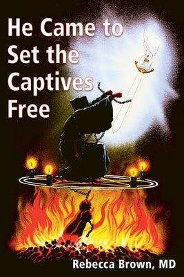 Cover Image for He Came to Set the Captives Free -- Rebecca Brown, Paperback