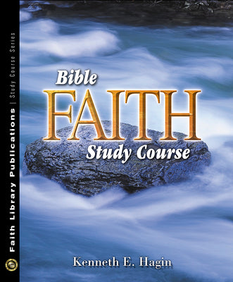 Cover Image for Bible Faith Study Course -- Kenneth E. Hagin, Paperback