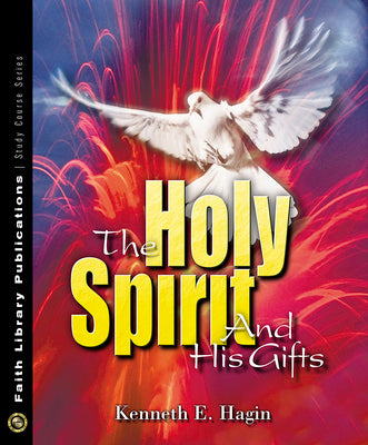 Cover Image for The Holy Spirit and His Gifts -- Kenneth E. Hagin, Hardcover