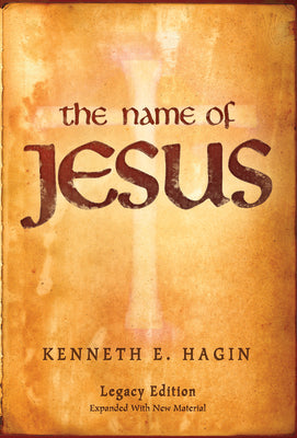 Cover Image for The Name of Jesus: Legacy Edition -- Kenneth E. Hagin, Paperback