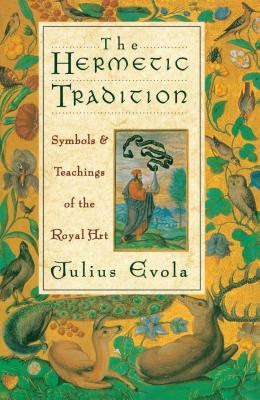 Cover Image for The Hermetic Tradition: Symbols and Teachings of the Royal Art -- Julius Evola, Paperback
