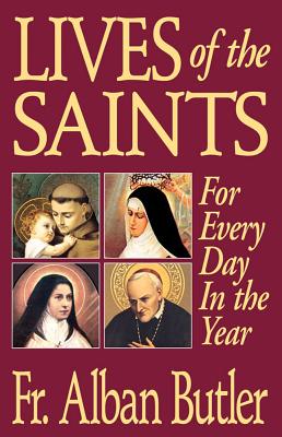 Cover Image for Lives of the Saints: For Everyday in the Year -- Alban Butler, Paperback