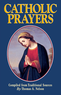 Cover Image for Catholic Prayers -- Thomas a. Nelson, Paperback