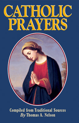 Cover Image for Catholic Prayers -- Thomas a. Nelson, Paperback
