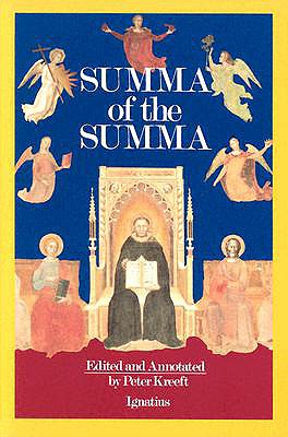 Cover Image for Summa of the Summa: The Essential Philosophical Passages of the Summa Theologica -- Peter Kreeft, Paperback