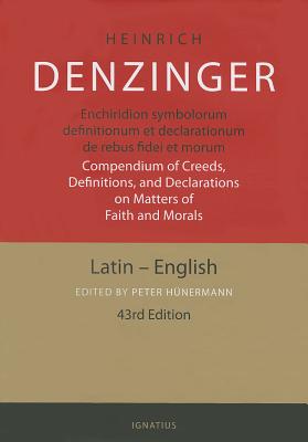 Enchiridion Symbolorum: A Compendium of Creeds, Definitions and Declarations of the Catholic Church -- Heinrich Denzinger, Hardcover
