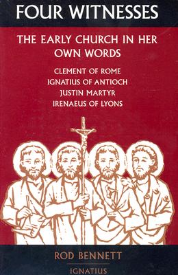 Cover Image for Four Witnesses: The Early Church in Her Own Words -- Rod Bennett, Paperback