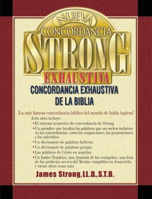 Cover Image for Nueva Concordancia Strong Exhaustiva de la Biblia = The New Strong's Exhaustive Concordance -- James Strong, Hardcover