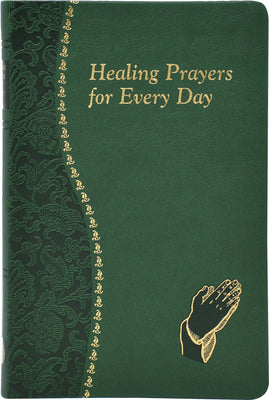 Cover Image for Healing Prayers for Every Day: Minute Meditations for Every Day Containing a Scripture, Reading, a Reflection, and a Prayer -- Catholic Book Publishing Corp, Imitation Leather
