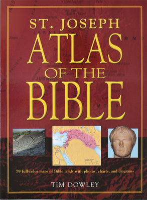 Cover Image for St. Joseph Atlas of the Bible: 79 Full-Color Maps of Bible Lands with Photos, Charts, and Diagrams -- Tim Dowley, Paperback