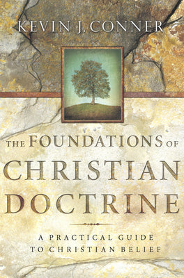 Cover Image for Foundations of Christian Doctrine: A Practical Guide to Christian Belief -- Kevin J. Conner, Paperback