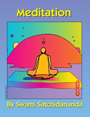 Meditation -- Sri Swami Satchidananda, Paperback