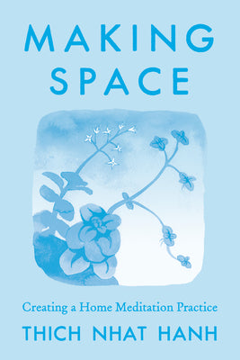 Cover Image for Making Space: Updated Edition: Creating a Home Meditation Practice -- Thich Nhat Hanh, Paperback