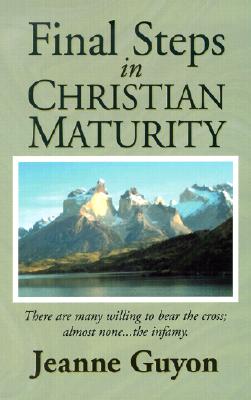 Cover Image for Final Steps in Christian Maturity -- Jeanne Guyon, Paperback