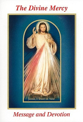 Cover Image for The Divine Mercy Message and Devotion: With Selected Prayers from the Diary of St. Maria Faustina Kowalska -- Seraphim Michalenko, Paperback