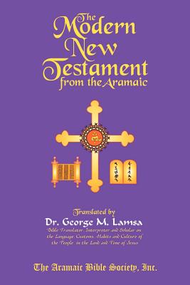 The Modern New Testament from Aramaic -- George M. Lamsa, Paperback