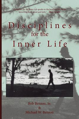 Cover Image for Disciplines for the Inner Life -- Michael W. Benson, Paperback
