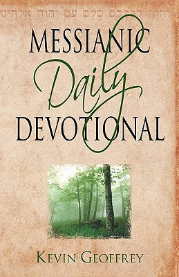 Cover Image for Messianic Daily Devotional: Messianic Jewish Devotionals for a Deeper Walk with Yeshua -- Kevin Geoffrey, Paperback