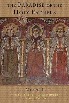 The Paradise of the Holy Fathers Volume 1 -- Wallis Budge, Paperback