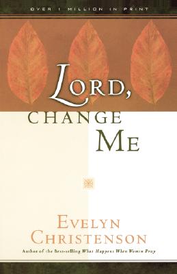 Cover Image for Lord, Change Me -- Evelyn Carol Christenson, Paperback