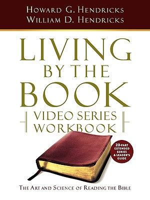 Living by the Book Video Series Workbook (20-part extended version) -- Howard G. Hendricks, Paperback