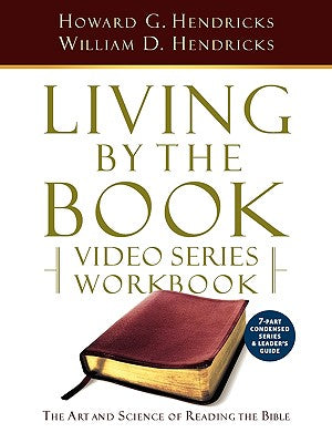 Cover Image for Living by the Book Video Series Workbook (7-Part Condensed Version) -- Howard G. Hendricks, Paperback