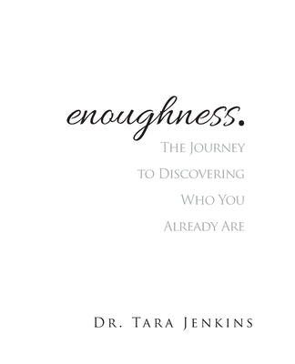 Cover Image for enoughness: The Journey to Discovering Who You Are -- Tara Tara, Paperback