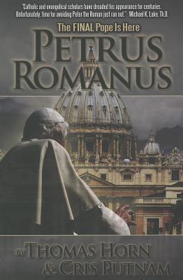 Cover Image for Petrus Romanus: The Final Pope Is Here -- Thomas Horn, Paperback