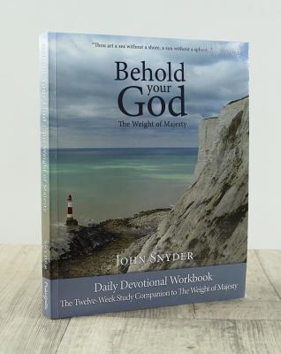 Cover Image for Behold Your God: The Weight of -- John Synder, Paperback