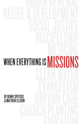 Cover Image for When Everything Is Missions -- Denny Spitters, Paperback