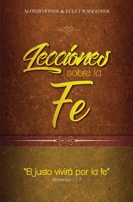 Cover Image for Lecciones sobre la fe -- Alonzo Jones, Paperback