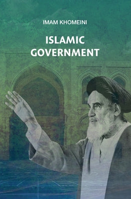 Islamic Government -- Imam Khomeini, Paperback