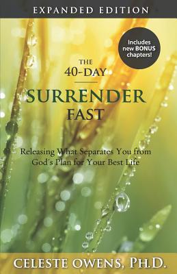 Cover Image for The 40-Day Surrender Fast: Expanded Edition -- Celeste C. Owens, Paperback