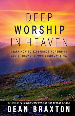 Cover Image for Deep Worship In Heaven -- Dean A. Braxton, Paperback