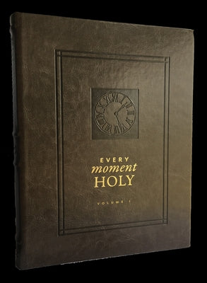Cover Image for Every Moment Holy: New Liturgies for Daily Life: (Over 100 Prayers and Illustrations for Practicing Mindfulness of the Presence of God in the Ordinary -- Douglas Kaine McKelvey, Imitation Leather