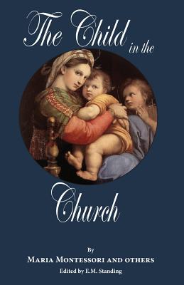 Cover Image for The Child in the Church -- E. M. Standing, Paperback