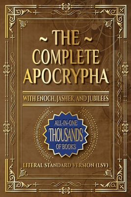 The Complete Apocrypha: 2018 Edition with Enoch, Jasher, and Jubilees -- Covenant Christian Coalition, Paperback