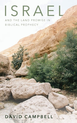Cover Image for Israel and the Land Promise in Biblical Prophecy -- David Campbell, Paperback